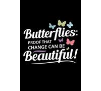 Butterflies Proof that Change can be Beautiful!: Bug Insect Collector Journal: Notebook for Bug Lovers, Entomology Notes, Field Observations & Species ... - Lined Writing Logbook for Adults & Kids