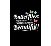 Butterflies Proof that Change can be Beautiful!: Bug Insect Collector Journal: Notebook for Bug Lovers, Entomology Notes, Field Observations & Species ... - Lined Writing Logbook for Adults & Kids