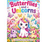 Butterflies & Unicorns Coloring Book for Kids Ages 2-8: Cute Magical Unicorns and Beautiful Butterflies Coloring Pages for Girls and Boys with Simple, Easy-to-Color Designs