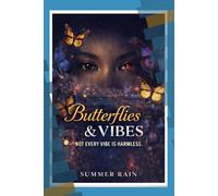 Butterflies & VIBES: Not Every Vibe Is Harmless