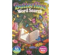 Butterflies Word Search: 55 Calming, Easy-to-Read Word Searches About Butterflies, Flowers, Nature, and More - For Adults, Teens, and Seniors.