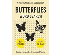 Butterflies Word Search Puzzle Book: Word Search Puzzle Book Featuring 50+ Butterfly-Themed Puzzles | Easy to Read | Suitable for Adults, Seniors, and Teens. (Word Search Puzzle Collection)
