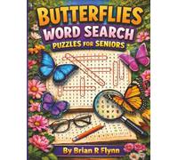 BUTTERFLIES WORD SEARCH PUZZLES FOR SENIORS: LARGE EASY TO READ FUN SEARCHING FOR 2000 UNIQUE WORDS 100 PUZZLES EACH WITH 20 PUZZLE WORDS FOR FUNBRAIN ACTIVITY FOR SENIORS