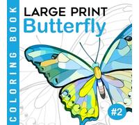Butterfly #2 | Large Print Coloring Book: Easy And Simple Adult Coloring Book For Beginners, Seniors, Dementia, Alzheimer’s and Parkinson’s Patients | Gift Idea For Grandpa And Grandma