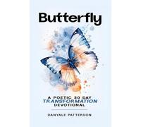 Butterfly: A Poetic 30 Day Transformation Devotional