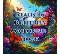 Butterfly adult coloring book / mindfulness, anti stress: with 50 realistic butterfly imiges from around the world (realistic nature adult coloring books / against stress)