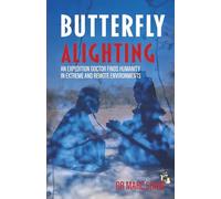 Butterfly Alighting: An expedition doctor finds humanity in remote places