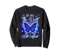Butterfly Be You The World Will Adjust Sweatshirt