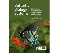 Butterfly Biology Systems : Connections and Interactions in Life History and Behaviour