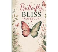 Butterfly Bliss Notebook: 120 Lined Pages for Notes, Journaling, School, Office, Writing & Everyday Use
