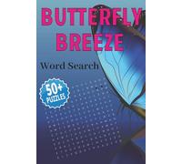 Butterfly Breeze Word Search Puzzle Book: Puzzles with Easy To Read Print about Butterfly Species, Anatomy, Nature and More | 6x9 inches, 110 pages | ... Gifts for Vacations, Holidays and Relaxation