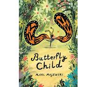 Butterfly Child: A Tender Picture Book About Self-Expression and a Father's Love for Children (Ages 4-8)