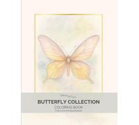 Butterfly Collection Coloring Book: 60 Fine Line Butterfly Illustrations for Relaxation, Mindful Coloring and Creative Inspiration (Elegant Butterfly ... Botanical & Fine Line Nature Art Series)