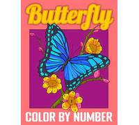 Butterfly Color by Number: 2025 Large Print Butterfly Color by Number Coloring Book for Adults - Beautiful Butterfly Designs to Relax and Enjoy