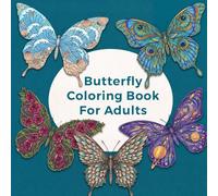 Butterfly Coloring Book For Adults: 50 Beautiful Butterflies for Peace and Relaxation