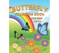 Butterfly Coloring Book For Kids Ages 4-8: Amazing Fun And Cute Coloring Pages, For All Kids Girls & Boys Age 4-8, Educational And Satisfying