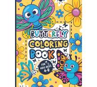 Butterfly Coloring Book for Kids Ages 4-8: Butterfly Lovers Gift for Children, boys & GIrls with Large, Easy, and Fun Illustrations, provides hours of pleasure and relaxation
