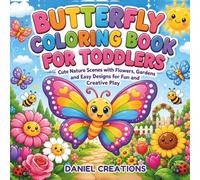 Butterfly Coloring Book for Toddlers: Cute Nature Scenes with Flowers, Gardens and Easy Designs for Fun and Creative Play