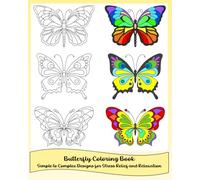Butterfly Coloring Book: Simple to Complex Designs for Stress Relief and Relaxation
