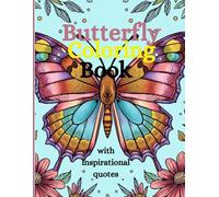 Butterfly Coloring Book with inspirational quotes: Inspirational coloring book for children and adults