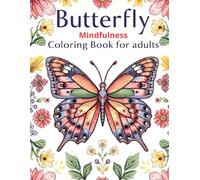 Butterfly Coloring Pages for Kids and Adults: Inspiring Butterfly Designs for Relaxation and Creative Expression, 100 Pages With Easy Patterns, A Coloring Book for All Ages