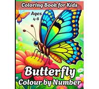 Butterfly Colour by Number Coloring Book for Kids Ages 4-8: Fun & Easy Color by Number Pages with Cute Butterflies | Large Print Coloring Activity ... Kids Ages 4-8 | Learn Colors While Having Fun