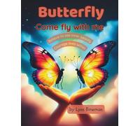 Butterfly, Come fly with me: Helping children find courage and confidence within. A heartwarming picture book about anxiety and self-belief for children ages 4-8