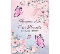 Butterfly Condolence Book for Funerals: In Loving Memory Funeral Guest Book to Share Thoughts and Memories at Memorial Service, Forever in Our Hearts, Floral, Butterfly
