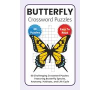 Butterfly Crossword Puzzles: 60 Challenging Crossword Puzzles Featuring Butterfly Species, Anatomy, Habitats, and Life Cycle
