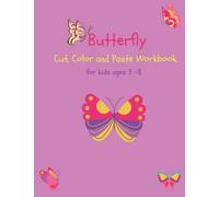 Butterfly Cut, Color and Paste Workbook: A fun Butterfly Workbook for Kids, Scissor Skills Cutting and Coloring (Color Cut and Paste Workbook for kids 4-8)