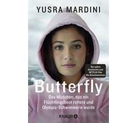Butterfly: Das Madchen, das ein Fluchtlingsboot, Mardini, Liebl, Baisch, Rup.