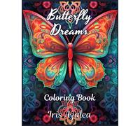 Butterfly Dreams: A 50-Page Mandala Art Butterfly Coloring Book: Ideal for Children over 8 and adults to escape in their imagination and unleash their ... Creative Expression (Mandala Coloring Books)