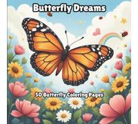 Butterfly Dreams: A Butterfly Coloring Book with 50 Fun & Easy Coloring Pages for Kids