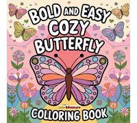 Butterfly Dreams Coloring Book: Bold and Easy Butterfly Designs for Relaxation and Creative Fun for Kids and Adults (BOLD & EASY Coloring Book Series)