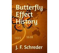 Butterfly Effect History: Exploring the Hidden Paths of History