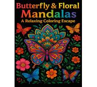 Butterfly & Floral Mandalas: A Relaxing Coloring Escape