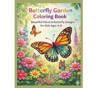 Butterfly garden coloring book: Beautiful floral and butterfly coloring book