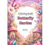 Butterfly Garden Coloring Book: Flowers, Butterflies, and Enchanting Settings for Kids