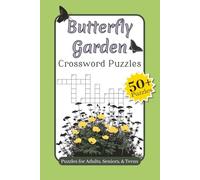 Butterfly Garden Crossword Puzzles: Butterfly Crossword Puzzle with easy to read print about outer butterflies, gardens, flowers, plants and more | ... Recreation for Adults, Seniors and Teens