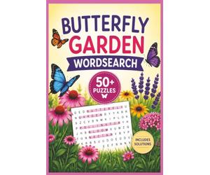 Butterfly Garden Wordsearch: Easy to ready wordsearch | 6x9 inches | 50+ word puzzles | 110 pages | Solutions Included | Butterflies Flowers & Garden wordsearch