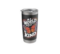 Butterfly in a World Where You can be Everything be Nice Stainless Steel Insulated Tumbler