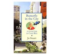 Butterfly in the City: A Good Life in Costa Rica