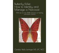 Butterfly Killer, How to Identify and Manage a Narcissist: With tips for the EMDR Clinician on healing narcissistic trauma