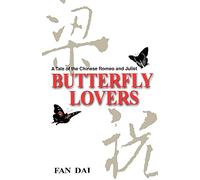 Butterfly Lovers: A Tale of the Chinese Romeo and Juliet
