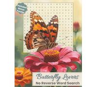 Butterfly Lovers Word Search: No Reverse Large Print Edition: Relaxing Butterfly and Garden-Themed Word Searches with 18 Words Per Puzzle | Includes ... and Seniors (No Reverse Word Search Series)