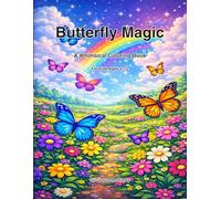 “Butterfly Magic: A Whimsical Coloring Book for Kids Ages 4-12”: ButterflyMagic_FinalCover