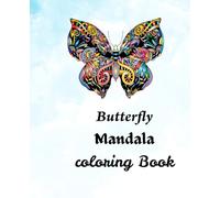 Butterfly Mandala Coloring Book for Adults: 50 Beautiful Butterfly Designs with Intricate Mandalas for Relaxation, Mindfulness, and Stress Relief | Nature-Themed Coloring Pages for All Skill Levels
