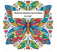 Butterfly Mandala Coloring Book for Kids: simple and fun mandalas for kids ages4-8