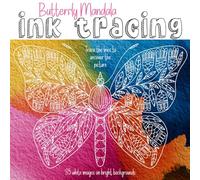 Butterfly Mandala Ink Tracing: 35 White images on bright backgrounds. Trace the lines to uncover the picture. Coloring activities for Adults. Gift book ideas.