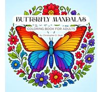 BUTTERFLY MANDALAS: COLORING BOOK FOR ADULTS
